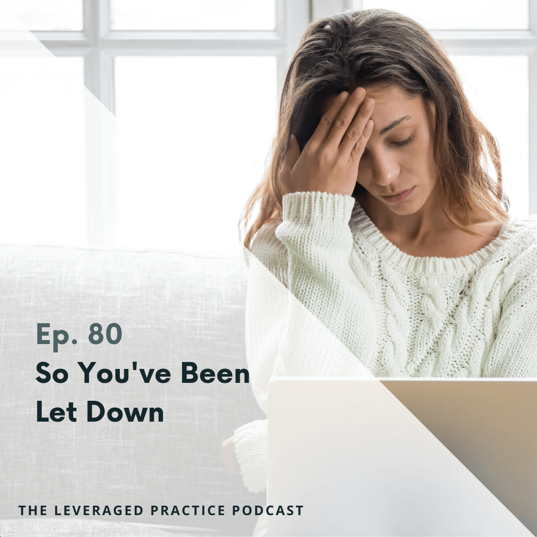 Ep.80 So You've Been Let Down