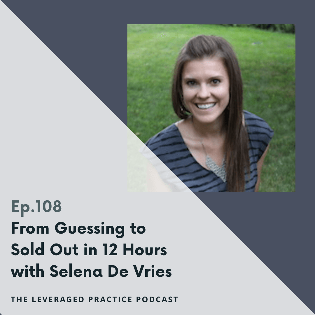 Ep.108 From Guessing to Sold Out in 12 Hours with Selena Devries4