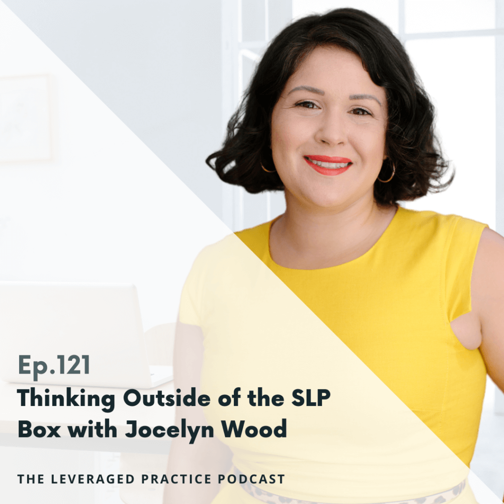 Thinking Outside of the SLP Box with Jocelyn Wood